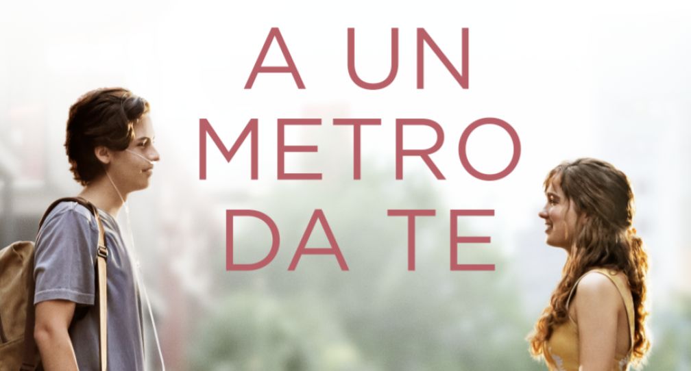 A Un Metro Da Te: amore e malattia in un teen movie strappalacrime - RECENSIONE