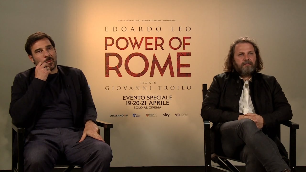 Power of Rome: intervista a Edoardo Leo e al regista Giovanni Troilo